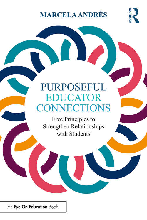 Book cover of Purposeful Educator Connections: Five Principles to Strengthen Relationships with Students