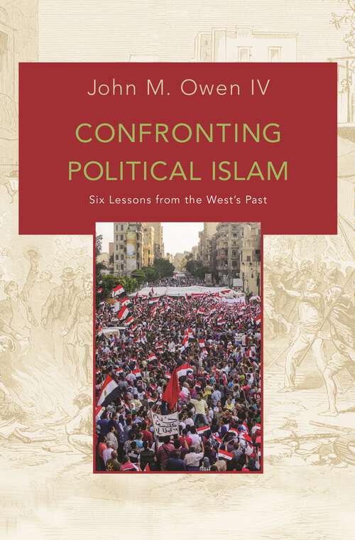 Book cover of Confronting Political Islam: Six Lessons from the West's Past (PDF)