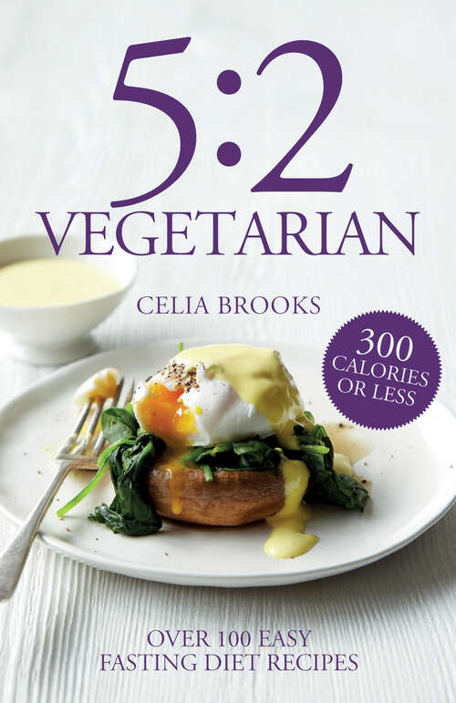 Book cover of 5: Over 100 Fuss-free And Flavourful Recipes For The Fasting Diet (ePub edition)