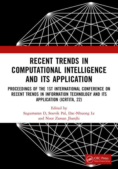 Book cover of Recent Trends in Computational Intelligence and Its Application: Proceedings of the 1st International Conference on Recent Trends in Information Technology and its Application (ICRTITA, 22) (Conference Proceedings Series on Intelligent Systems, Data Engineering, and Optimization)