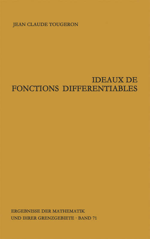 Book cover of Ideaux de fonctions différentiables (1ère éd. 1972) (Ergebnisse der Mathematik und ihrer Grenzgebiete. 2. Folge #71)