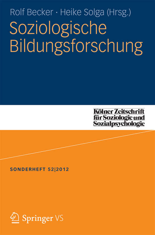 Book cover of Soziologische Bildungsforschung (2012) (Kölner Zeitschrift für Soziologie und Sozialpsychologie Sonderhefte #52)