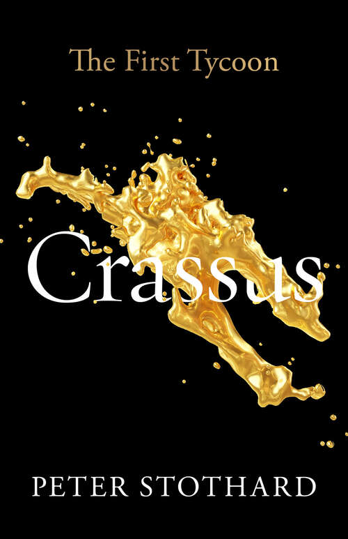 Book cover of Crassus: The First Tycoon (Ancient Lives)