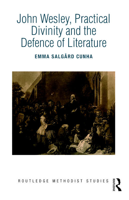 Book cover of John Wesley, Practical Divinity and the Defence of Literature (Routledge Methodist Studies Series)