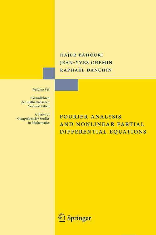 Book cover of Fourier Analysis and Nonlinear Partial Differential Equations (2011) (Grundlehren der mathematischen Wissenschaften #343)