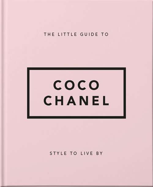 Book cover of The Little Guide to Coco Chanel: Style to Live By