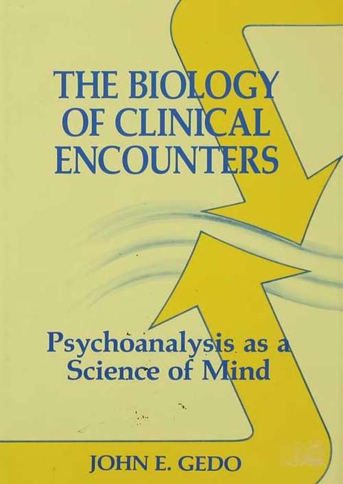 Book cover of The Biology of Clinical Encounters: Psychoanalysis as a Science of Mind