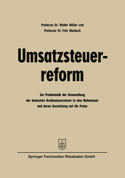 Book cover of Umsatzsteuerreform: Zur Problematik der Umwandlung der deutschen Bruttoumsatzsteuer in eine Nettosteuer und deren Auswirkung auf die Preise (1963)