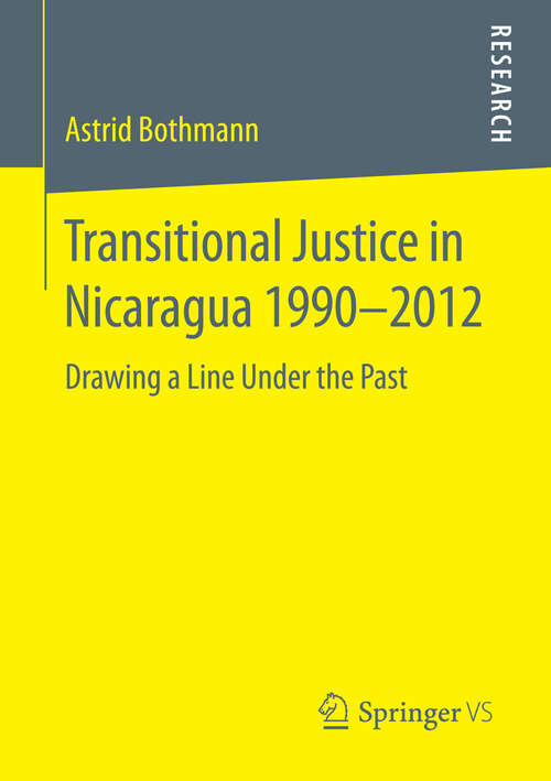 Book cover of Transitional Justice in Nicaragua 1990–2012: Drawing a Line Under the Past (2015)
