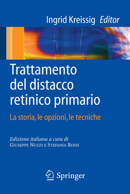 Book cover of Trattamento del distacco retinico primario: La storia, le opzioni, le tecniche (2006)
