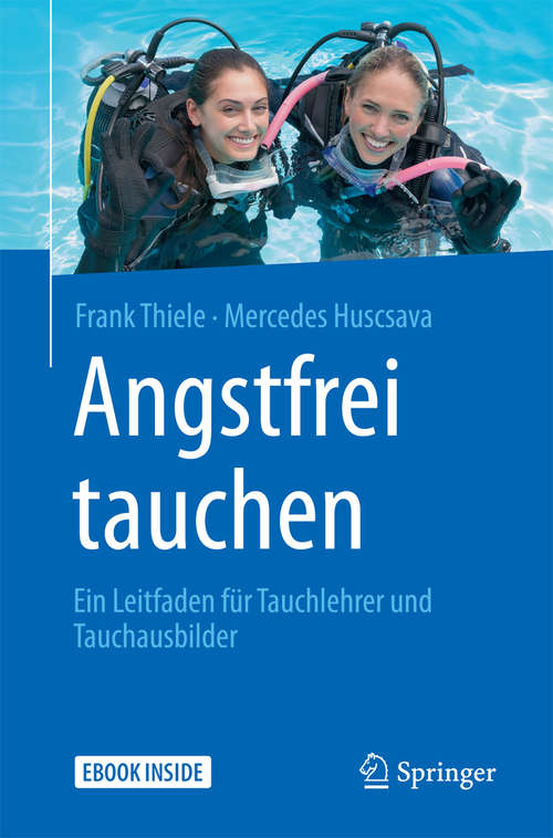 Book cover of Angstfrei tauchen: Ein Leitfaden für Tauchlehrer und Tauchausbilder (1. Aufl. 2018)