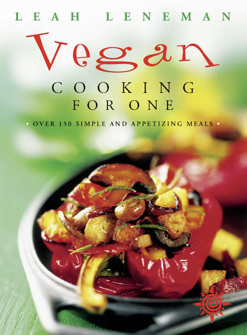 Book cover of Vegan Cooking for One: Over 150 Simple And Appetizing Meals (ePub edition)