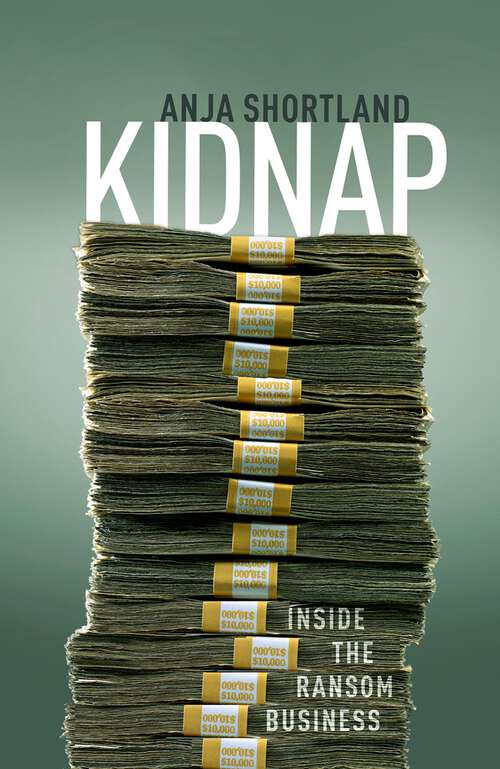 Book cover of Kidnap: Inside the Ransom Business