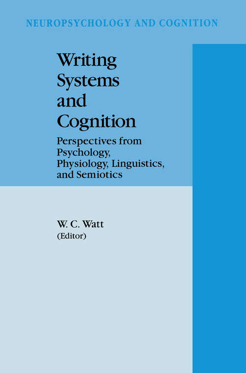 Book cover of Writing Systems and Cognition: Perspectives from Psychology, Physiology, Linguistics, and Semiotics (1994) (Neuropsychology and Cognition #6)