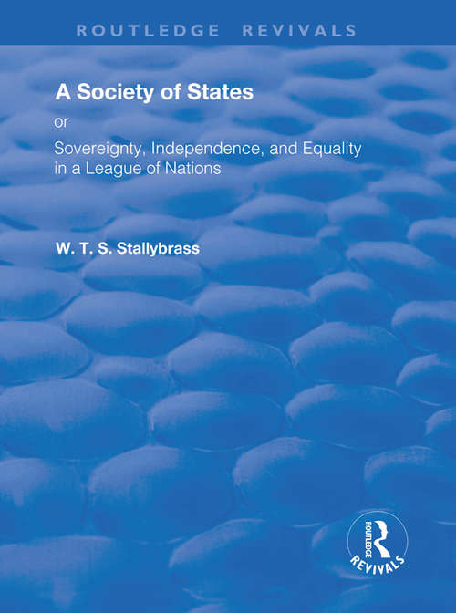 Book cover of A Society of States: Or, Sovereignty, Independence, and Equality in a League of Nations (Routledge Revivals)