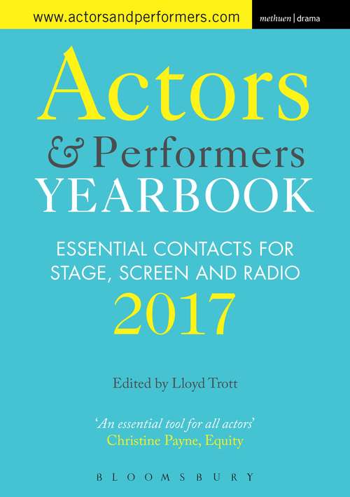Book cover of Actors and Performers Yearbook 2017: Essential Contacts for Stage, Screen and Radio