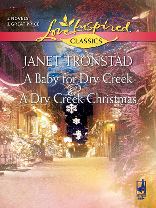 Book cover of A Baby for Dry Creek and A Dry Creek Christmas (ePub First edition) (Mills And Boon Love Inspired Ser. #5)