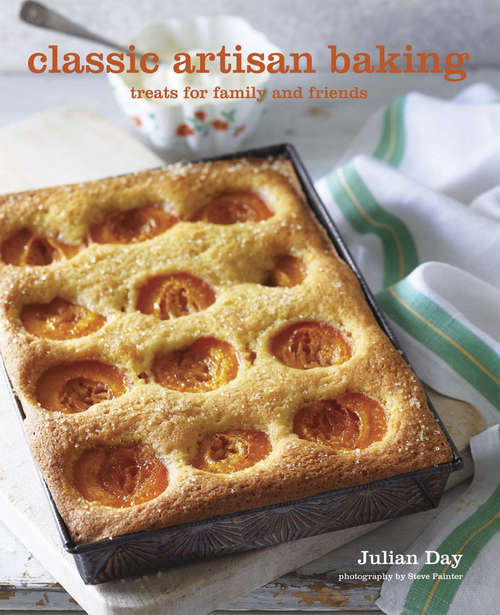 Book cover of Classic Artisan Baking: Recipes for cakes, cookies, muffins and more