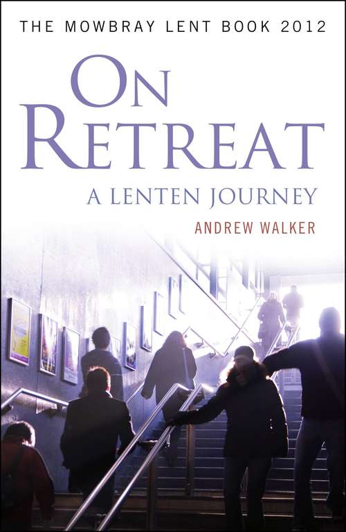 Book cover of On Retreat: The Mowbray Lent Book 2012