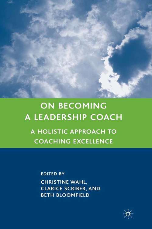 Book cover of On Becoming a Leadership Coach: A Holistic Approach to Coaching Excellence (2008)