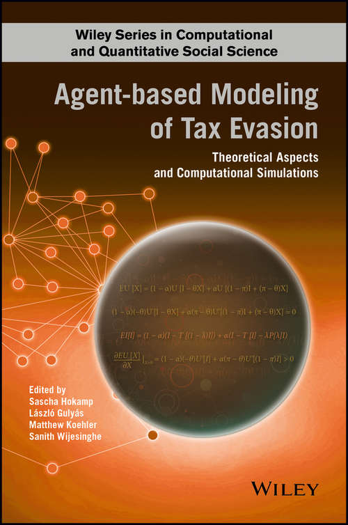 Book cover of Agent-based Modeling of Tax Evasion: Theoretical Aspects and Computational Simulations (Wiley Series in Computational and Quantitative Social Science)