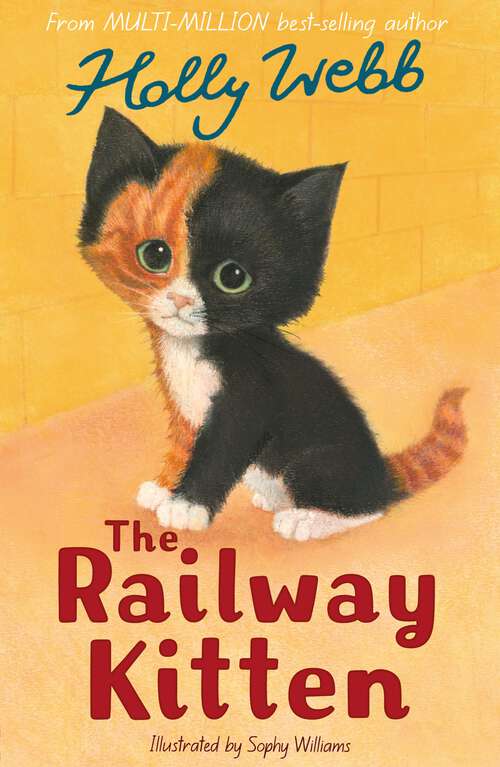 Book cover of The Railway Kitten (Holly Webb Animal Stories Ser. #55)