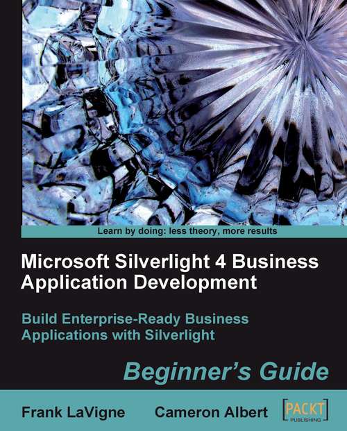 Book cover of Microsoft Silverlight 4 Business Application Development Beginner's Guide: Beginner's Guide
