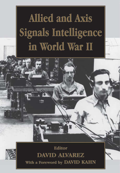 Book cover of Allied and Axis Signals Intelligence in World War II (Studies in Intelligence)