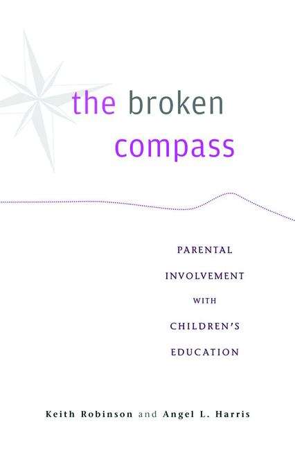 Book cover of The Broken Compass: Parental Involvement With Children's Education