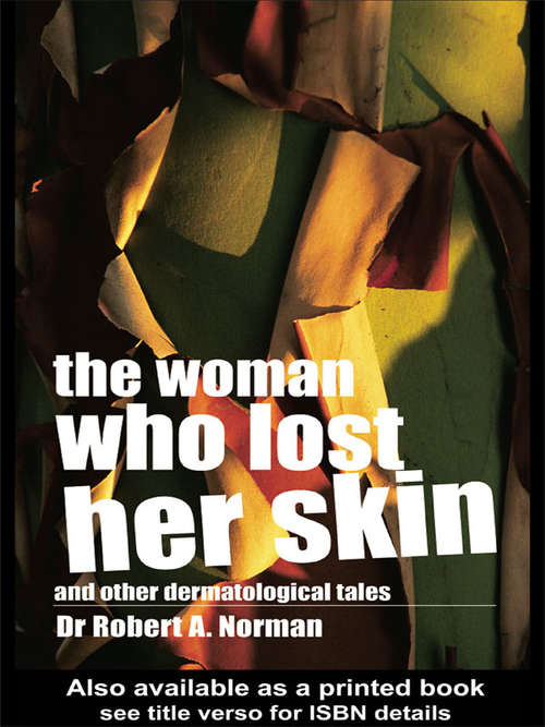 Book cover of The Woman Who Lost Her Skin: (And Other Dermatological Tales)