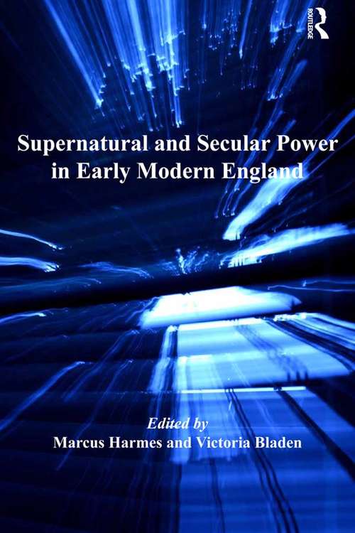 Book cover of Supernatural and Secular Power in Early Modern England