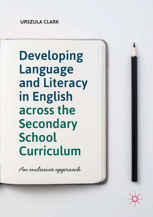 Book cover of Developing Language and Literacy in English across the Secondary School Curriculum: An Inclusive Approach