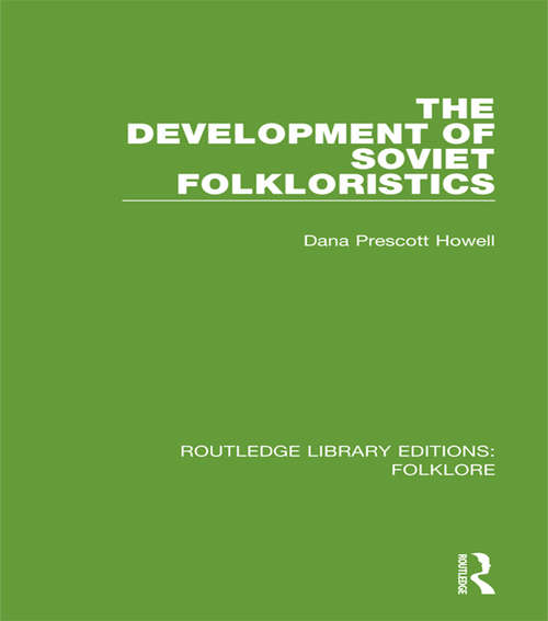 Book cover of The Development of Soviet Folkloristics (Routledge Library Editions: Folklore)