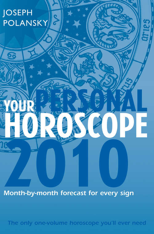 Book cover of Your Personal Horoscope 2010: Month-by-month Forecasts For Every Sign (ePub edition)