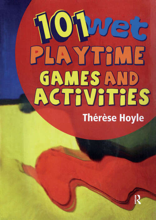 Book cover of 101 Wet Playtime Games and Activities