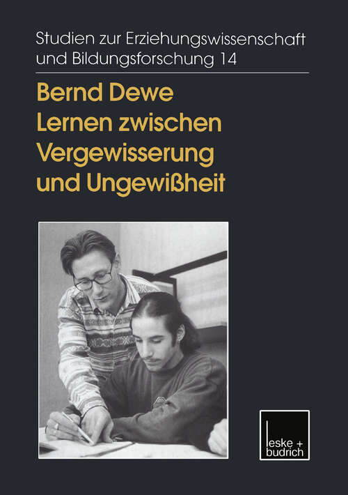 Book cover of Lernen zwischen Vergewisserung und Ungewißheit: Reflexives Handeln in der Erwachsenenbildung (1999) (Studien zur Erziehungswissenschaft und Bildungsforschung #14)