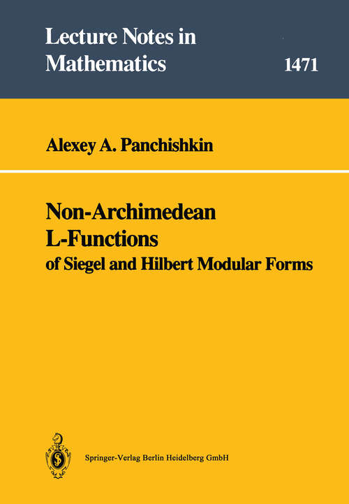 Book cover of Non-Archimedean L-Functions: of Siegel and Hilbert Modular Forms (1991) (Lecture Notes in Mathematics #1471)