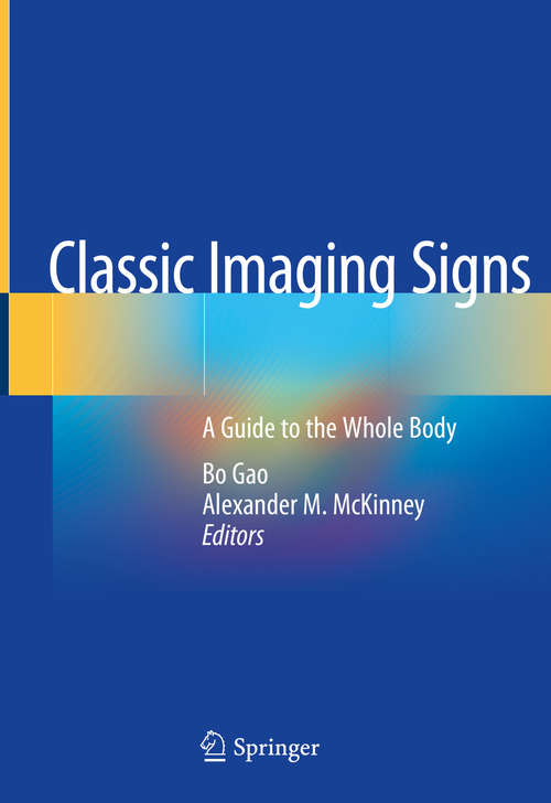 Book cover of Classic Imaging Signs: A Guide to the Whole Body (1st ed. 2021)