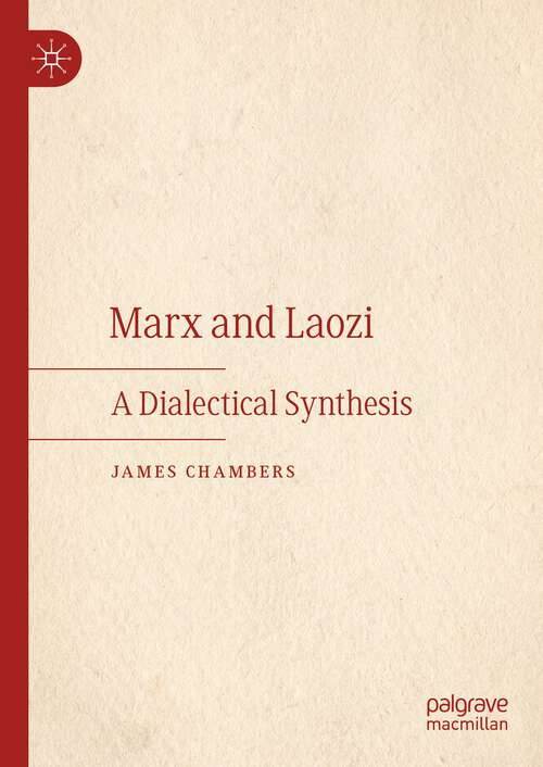 Book cover of Marx and Laozi: A Dialectical Synthesis (1st ed. 2023)