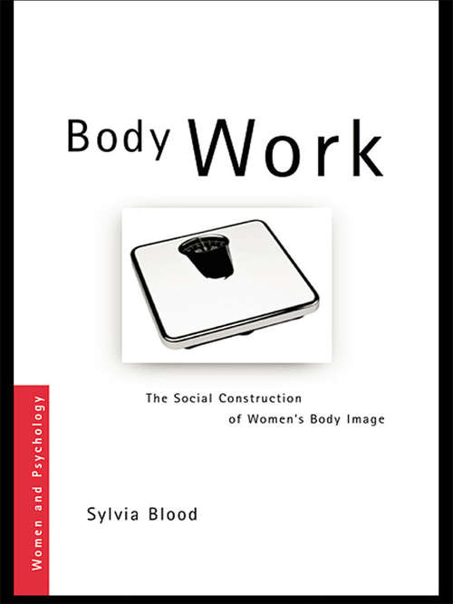 Book cover of Body Work: The Social Construction of Women's Body Image (Women and Psychology)