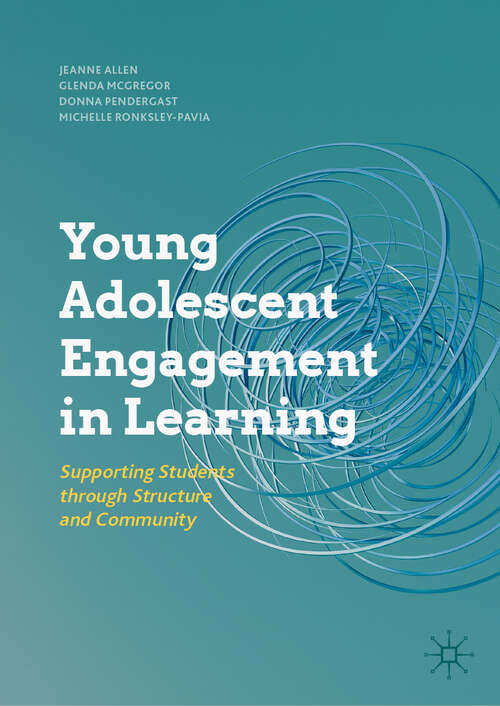 Book cover of Young Adolescent Engagement in Learning: Supporting Students through Structure and Community (1st ed. 2019)