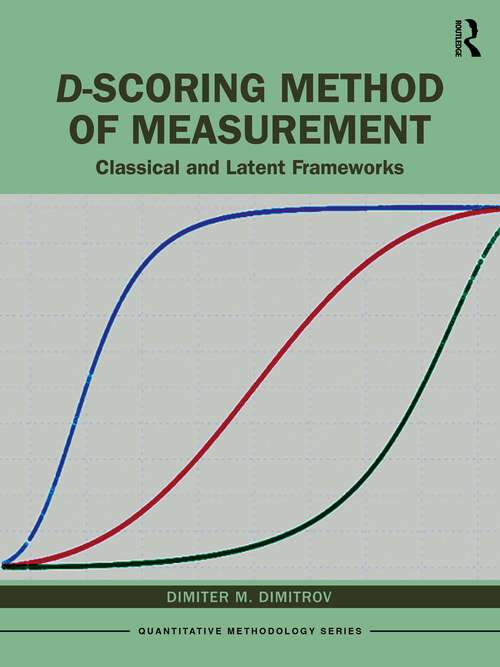 Book cover of D-scoring Method of Measurement: Classical and Latent Frameworks (Quantitative Methodology Series)