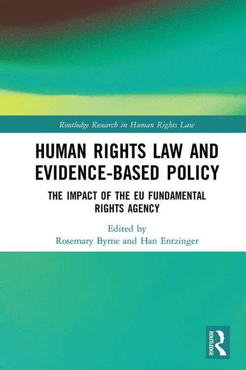 Book cover of Human Rights Law and Evidence-Based Policy: The Impact of the EU Fundamental Rights Agency (Routledge Research in Human Rights Law)