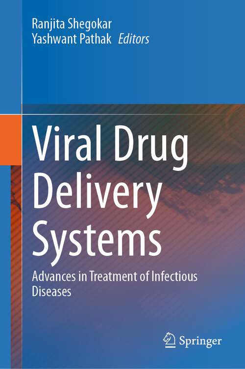 Book cover of Viral Drug Delivery Systems: Advances in Treatment of Infectious Diseases (1st ed. 2023)