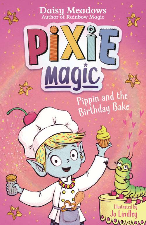 Book cover of Pippin and the Birthday Bake: Book 3 (Pixie Magic #3)