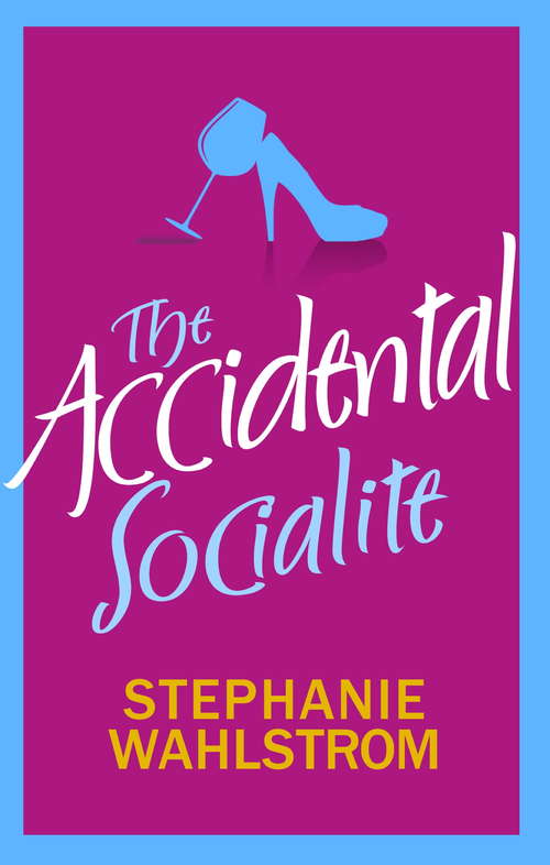 Book cover of The Accidental Socialite (The Accidental Socialite #1)