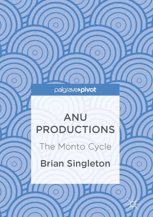 Book cover of ANU Productions: The Monto Cycle (1st ed. 2016)