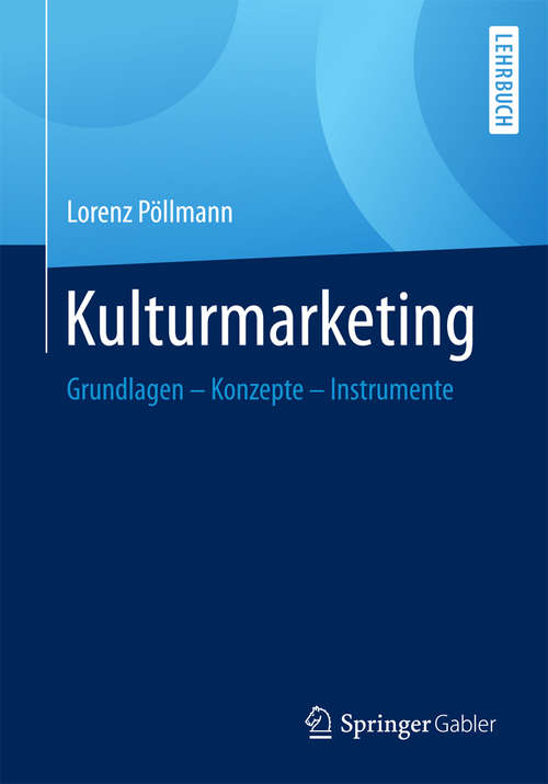 Book cover of Kulturmarketing: Grundlagen - Konzepte - Instrumente