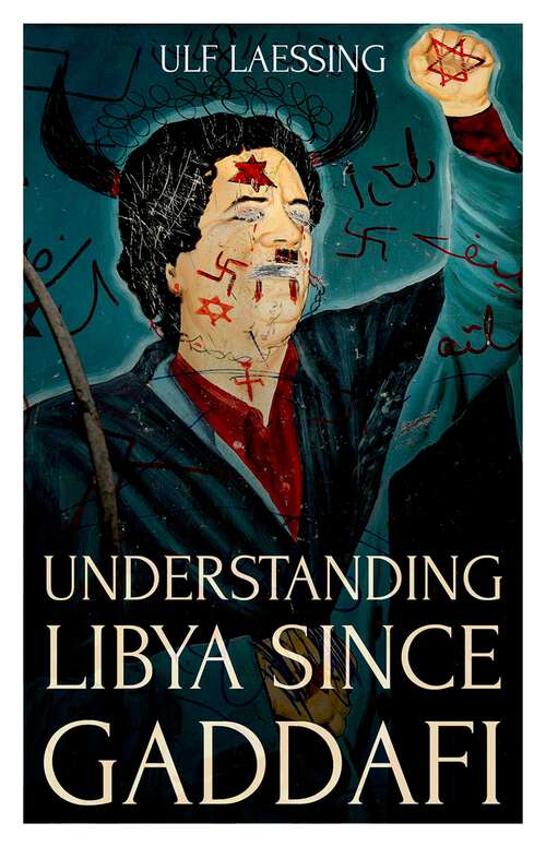 Book cover of Understanding Libya Since Gaddafi