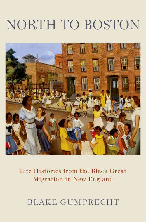 Book cover of North to Boston: Life Histories from the Black Great Migration in New England